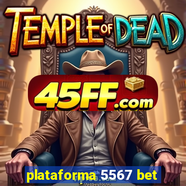 plataforma 5567 bet